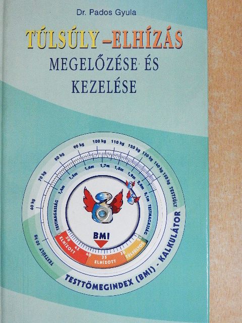 Dr. Pados Gyula - Túlsúly-elhízás megelőzése és kezelése [antikvár]
