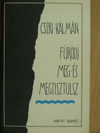 Cseri Kálmán - Fürödj meg és megtisztulsz [antikvár]