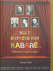 Kalmár Tibor - Volt egyszer egy kabaré... [antikvár]