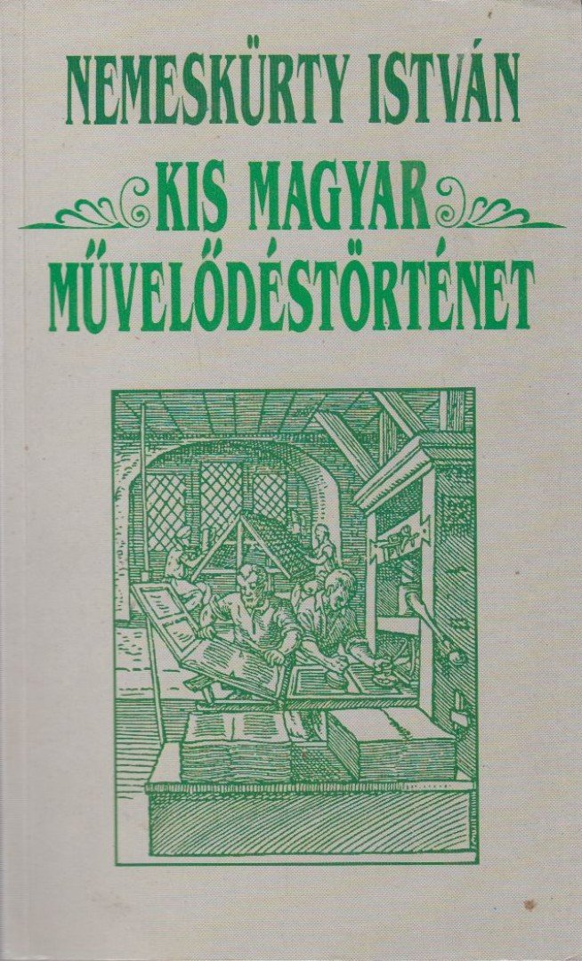 NEMESKÜRTY ISTVÁN - Kis magyar művelődéstörténet [antikvár]