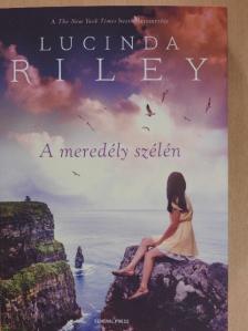 Lucinda Riley - A meredély szélén [antikvár]