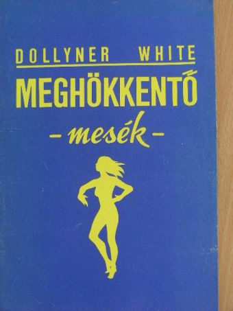 Dollyner White - Meghökkentő mesék [antikvár]