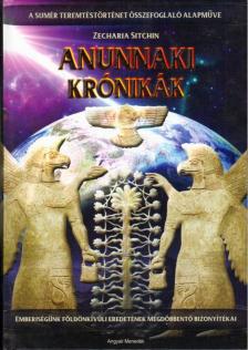 Zecharia Sitchin - Anunnaki krónikák [antikvár]