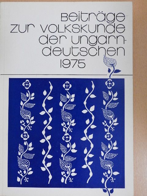 Claus Jürgen Hutterer - Beiträge zur Volkskunde der Ungarndeutschen 1975 [antikvár]