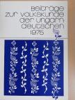 Claus Jürgen Hutterer - Beiträge zur Volkskunde der Ungarndeutschen 1975 [antikvár]