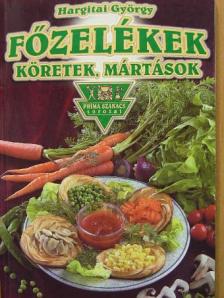 Hargitai György - Főzelékek, köretek, mártások [antikvár]