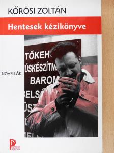 Kőrösi Zoltán - Hentesek kézikönyve (dedikált példány) [antikvár]