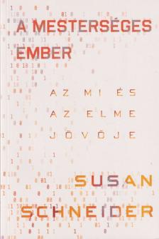Susan Schneider - A mesterséges ember [antikvár]