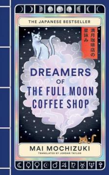 Mai Mochizuki - Dreamers of the Full Moon Coffee Shop