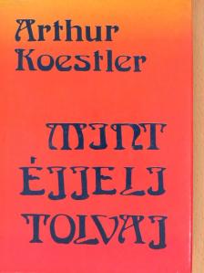 Arthur Koestler - Mint éjjeli tolvaj [antikvár]