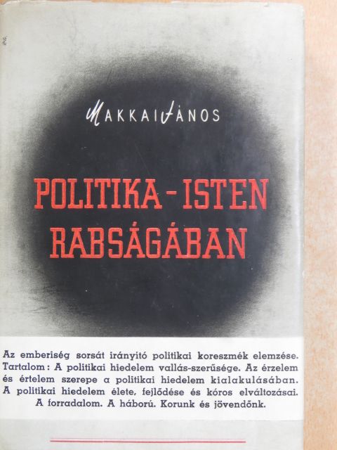 Makkai János - Politika-isten rabságában [antikvár]
