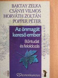 Baktay Zelka - Az önmagát kereső ember [antikvár]