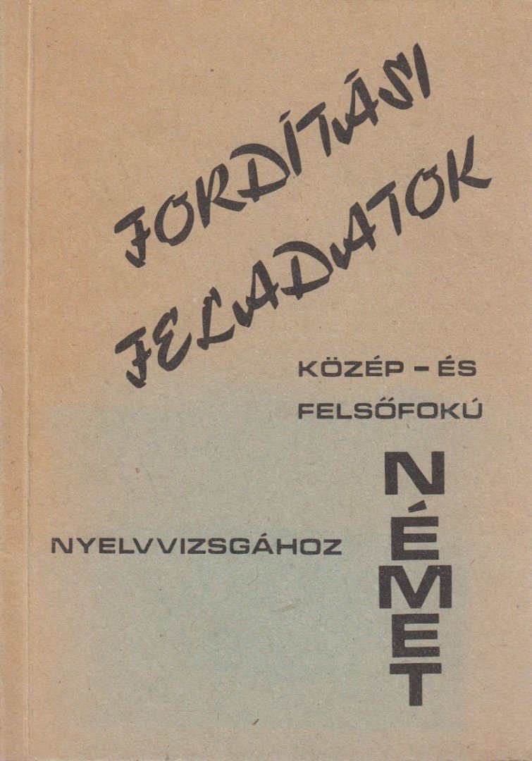 Vincze Emőke - Fordítási feladatgyűjtemény közép- és felsőfokú nyelvvizsgához - Német [antikvár]