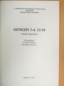 Dr. Tóth Kálmán - Genezis 1-4, 12-16 részének magyarázata [antikvár]