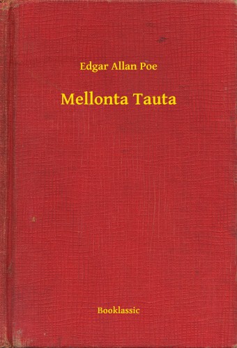 Edgar Allan Poe - Mellonta Tauta [eKönyv: epub, mobi]