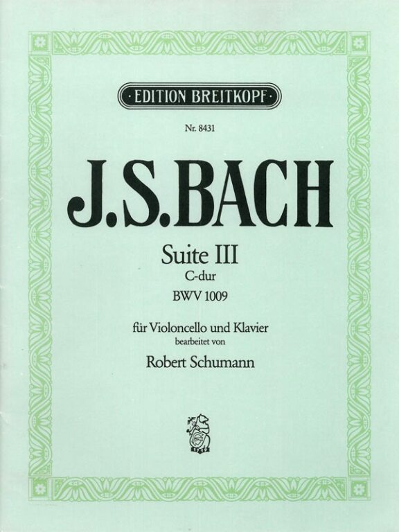 J. S. Bach - SUITE III C-DUR BWV 1009 FÜR VIOLONCELLO UND KLAVIER (R.SCHUMANN)