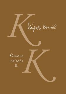 Kárpáti Kamil - Kárpáti Kamil Összes prózái 8. alcím: Az ismeretlen leírása  -  levélesszék, kritikák, gnómák