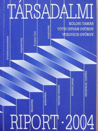 Angelusz Róbert - Társadalmi riport 2004 [antikvár]