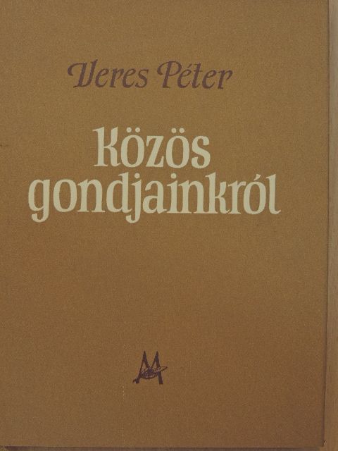Veres Péter - Közös gondjainkról [antikvár]