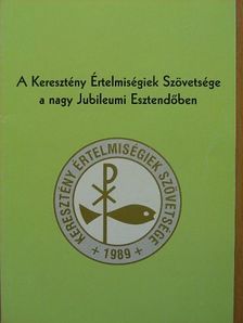A Keresztény Értelmiségiek Szövetsége a nagy Jubileumi Esztendőben [antikvár]
