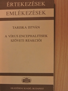 Tariska István - A vírus encephalitisek szöveti reakciói [antikvár]