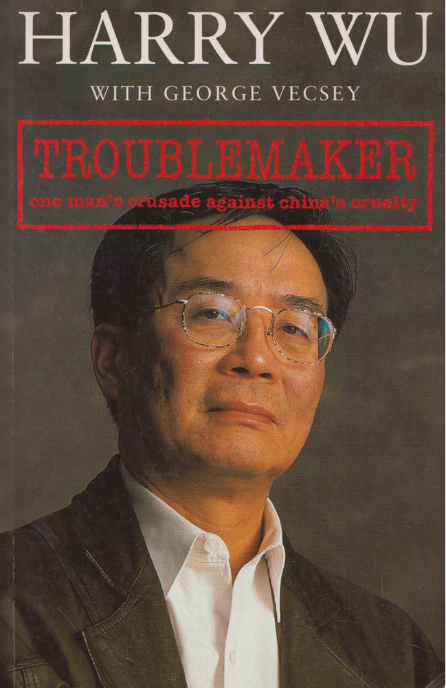 Harry Wu, George Vecsey - Troublemaker [antikvár]