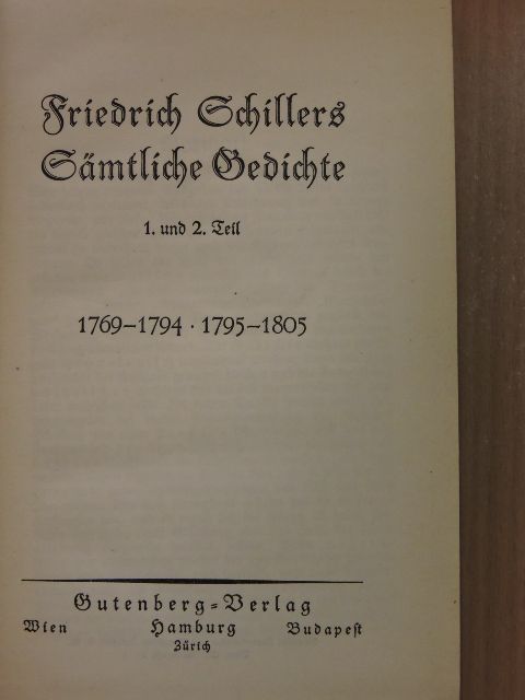 Friedrich Schiller - Friedrich Schillers Sämtliche Gedichte 1-2. (Gótbetűs) [antikvár]