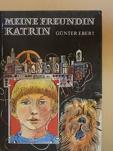 Günter Ebert - Meine Freundin Katrin [antikvár]