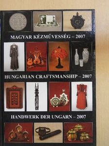Magyar kézművesség - 2007 [antikvár]