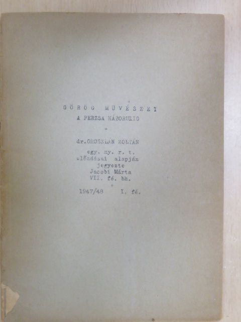 Dr. Oroszlán Zoltán - Görög müvészet a perzsa háborukig [antikvár]