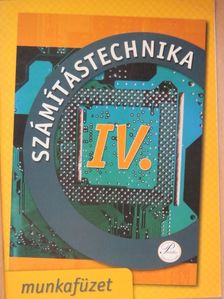 Fenyős Zoltán - Számítástechnika IV. munkafüzet [antikvár]