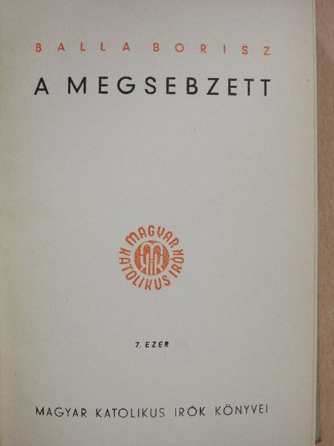 Balla Borisz - A megsebzett [antikvár]