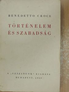 Benedetto Croce - Történelem és szabadság [antikvár]