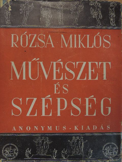 Rózsa Miklós - Művészet és szépség [antikvár]