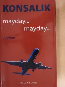 Heinz G. Konsalik - mayday... mayday... [antikvár]