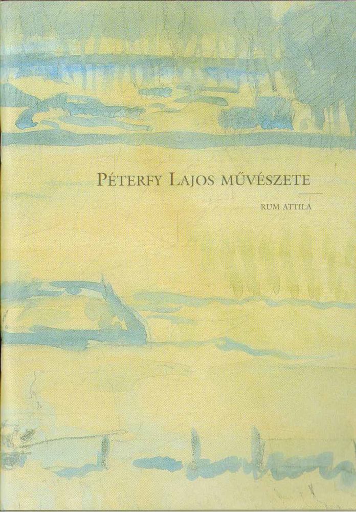 Rum Attila - Péterfy Lajos művészete [antikvár]