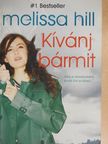 Melissa Hill - Kívánj bármit [antikvár]