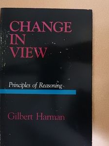 Gilbert Harman - Change in View [antikvár]