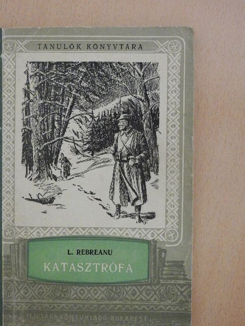 Liviu Rebreanu - Katasztrófa [antikvár]