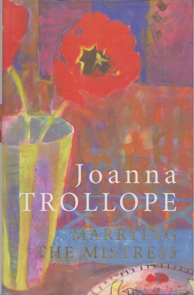 Joanna Trollope - Marrying the Mistress [antikvár]