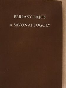Perlaky Lajos - A savonai fogoly [antikvár]
