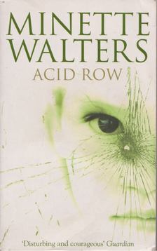 Minette Walters - Acid Row [antikvár]