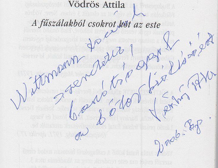 VÖDRÖS ATTILA - A fűszálakból csokrot köt az este (dedikált) [antikvár]