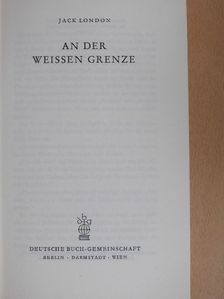 Jack London - An der Weissen Grenze [antikvár]