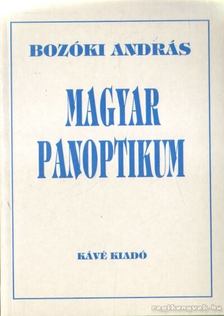 Bozóki András - Magyar Panoptikum [antikvár]