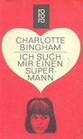 BINGHAM, CHARLOTTE - Ich such mir einen Supermann [antikvár]