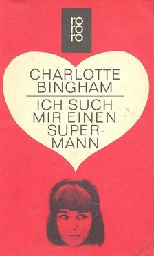 BINGHAM, CHARLOTTE - Ich such mir einen Supermann [antikvár]