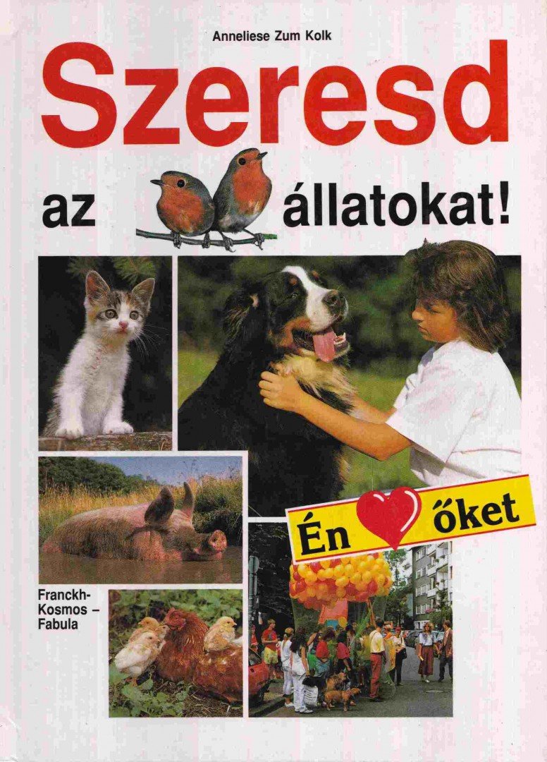 Annaliese Zum Kolk - Szeresd az állatokat! [antikvár]