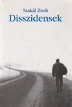 SZAKÁL ZSOLT - Disszidensek [antikvár]