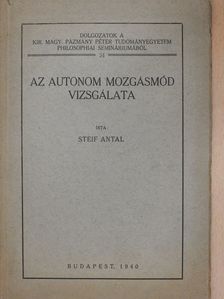 Steif Antal - Az autonom mozgásmód vizsgálata (dedikált példány) [antikvár]